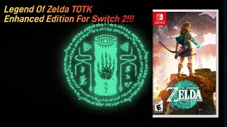 New Legend Of Zelda TOTK Switch 2 Enhanced Edition!