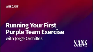 Running Your First Purple Team Exercise - Understand The Cyber Kill Chain, Emulation, & Response