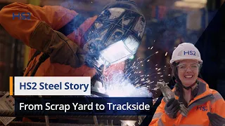 From Scrap Yard to Trackside: An HS2 Steel Story