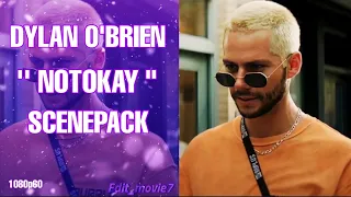 Dylan O'brien '' Notokay " scene pack 1080p60