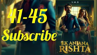 Ek Anjana Rishta 💜 || New Pocket Fm Story Episode 41-45  Please Subscribe 🙏🏻🙏🏻
