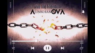 AlimkhanOV A. - Give Me Freedom