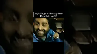 Arijit Singh to his crazy fans - pagal hai kya??? So Sweet !!! 😃 #arijitsingh #viral #shorts #fans