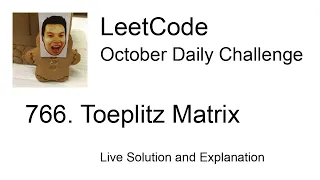 766. Toeplitz Matrix - Day 31/31 Leetcode October Challenge