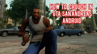 HOW TO CROUCH IN GTA SAN ANDREAS ANDROID