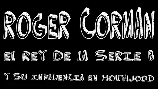 Roger Corman - El rey de la serie B