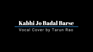 KABHI JO BADAL BARSE | VOCAL & KEYBOARD COVER | TARUN RAO