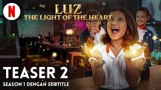 Luz: The Light of the Heart (Season 1 Teaser 2 dengan subtitle) | Trailer bahasa Indonesia | Netflix