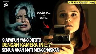 JANGAN SEKALI-KALI KALIAN BERURUSAN DENGAN KAMERA INI - Alur Cerita Film POLAROID 2019