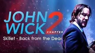 John Wick Chapter 2: Music Video (Skillet - Back from the Dead)