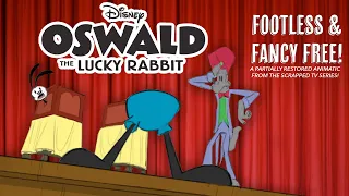 Oswald the Lucky Rabbit - Footless & Fancy Free (Restored Animatic From the Scrapped TV Series)