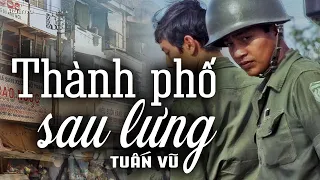 Thành Phố Sau Lưng - Tuấn Vũ (Tác giả: Hàn Châu) | Nhạc Vàng Xưa Bất Hủ