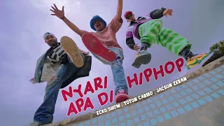 ECKO SHOW x TOTON CARIBO x JACSON ZERAN - Nyari Apa Di Hip Hop [ Music Video ]