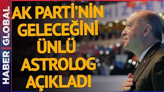 Astrolog Nuray Sayarı AK Parti'nin Geleceğini Açıkladı