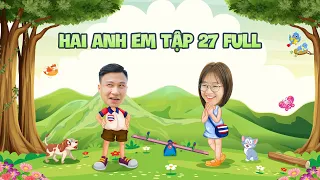 Phim Hài Mới Nhất 2022 | Hai Anh Em Season 27 TẬP FULL | Phim Học Đường Hài Hước Gãy Media