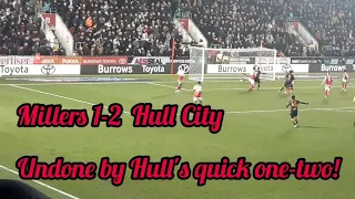 Millers 1-2 Hull City...  A better performance from Rotherham United, but still not good enough!