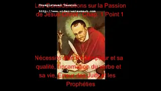 Vidéo 2 De St-Alphonse de Liguori : Les Considérations sur la Passion de Jésus-Christ Ch 1 Point 1