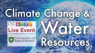 PIR Live Event - Climate Change & Water Resources