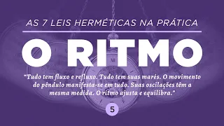 AS 7 LEIS HERMÉTICAS NA PRÁTICA: O RITMO | Dra. Mabel Cristina Dias