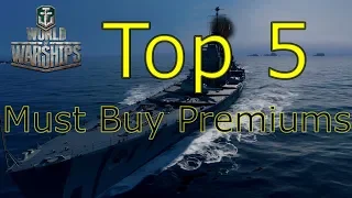 World of Warships- Top 5 Must Buy Premium Ships 2 (Broken Video)