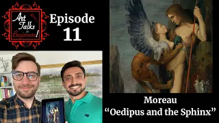 Moreau - Oedipus and the Sphinx | Art Talks for Beginners! Episode 11