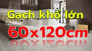 Gạch khổ lớn 60x120 giá rẻ quận bình tân|Gạch ốp tường 60x120 cao cấp.