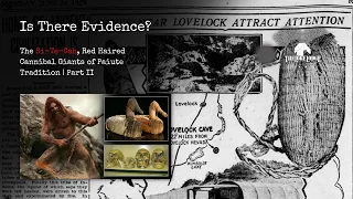 Lovelock Cave Part II | Where Did the Giants of Nevada Come From?