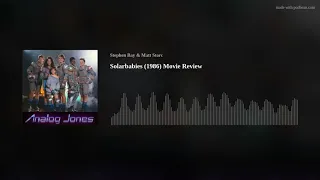 Analog Jones Podcast - Solarbabies (1986) Movie Review