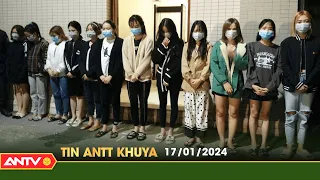 Tin tức an ninh trật tự nóng, thời sự Việt Nam mới nhất 24h khuya 17/1 | ANTV