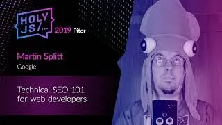 Martin Splitt — Technical SEO 101 for web developers