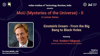 ILS-MOU-II | Einstein’s Dream — From the Big Bang to Black Holes | Robbert Dijkgraaf