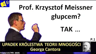 Czy Prof. Krzysztof Meissner jest głupcem? TAK ...              [P.1_K.Meissner.1]
