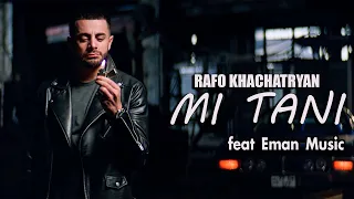 Rafo Khachatryan feat Eman Music - MI TANI