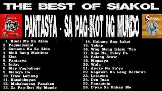 The Best Of Siakol Nonstop PANTASYA + SA PAG-IKOT NG MUNDO