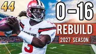 BROWNS CHASE PERFECTION! (2027 Season) - Madden 18 Browns 0-16 Rebuild | Ep.44