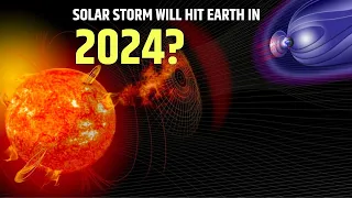 What If a Solar Storm Hit Earth in 2024?