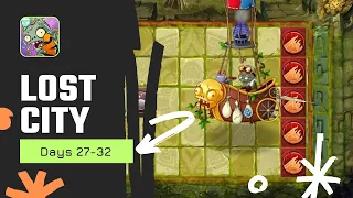 PVZ 2 - Lost City (Days 27-32)