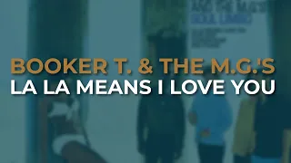 Booker T. & The M.G.'s - La La Means I Love You (Official Audio)
