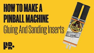 HOW TO MAKE A PINBALL MACHINE: Gluing & Sanding Inserts