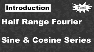 Half Range Fourier Sine & Cosine Series # Introduction in Tamil