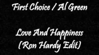 First Choice / Al Green - Love And Happiness (Ron Hardy Edit)