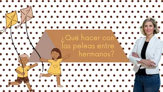 ¿Qué hacer con las peleas entre hermanos?