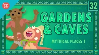 Mythical Caves and Gardens: Crash Course World Mythology #32