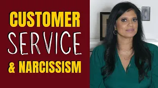 Narcissists and customer service