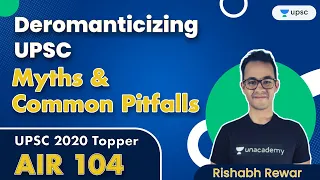 Deromanticizing UPSC | Myths & Common Pitfalls | UPSC 2020 Topper | Rishabh Rewar AIR 104