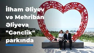 İlham Əliyev və Mehriban Əliyeva "Gənclik" parkında