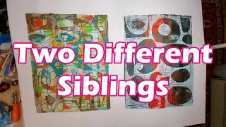 2 Different Siblings : 2 large format gelli prints