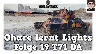 Ohare lernt Lights - World of Tanks - Folge 19 T71 DA
