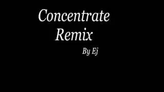 Concentrate Remix - Ej