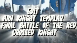 Arn Knight Templar - Final Battle of The Red Crossed Knight #edit #afterdark #battle